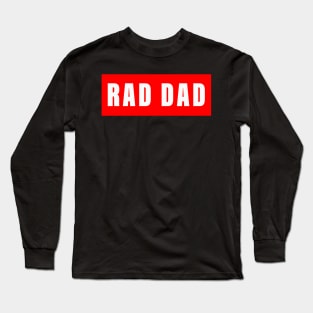 RAD DAD Long Sleeve T-Shirt